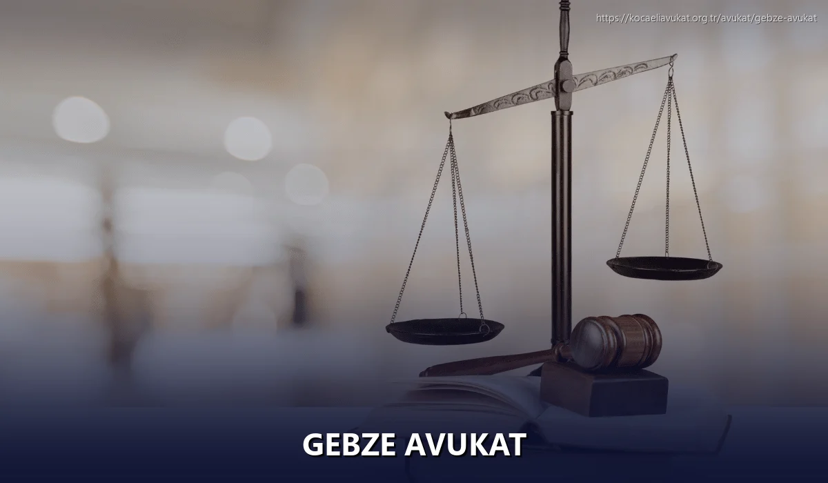 Gebze Avukat