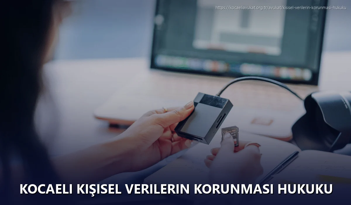 Kocaeli Kişisel Verilerin Korunması Hukuku